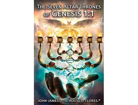 Livro The Seven Altar Thrones of Genesis 1 1 de JohnJames Of the House of Flores R (Inglês)