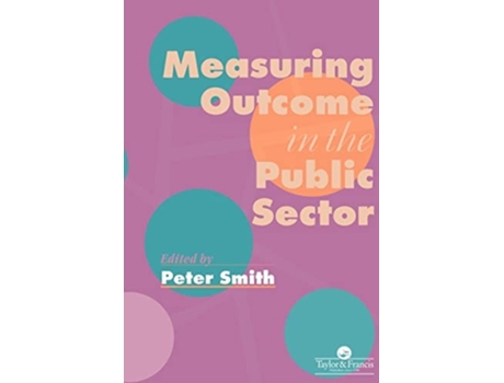 Livro Measuring Outcome In The Public Sector de Peter Smith University of York. (Inglês)