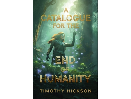 Livro A Catalogue for the End of Humanity de Tim Hickson (Inglês)
