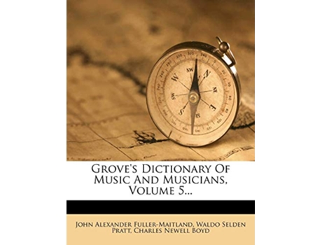 Livro Groves Dictionary Of Music And Musicians, Volume 5... de John Alexander Fuller-Maitland (Inglês)