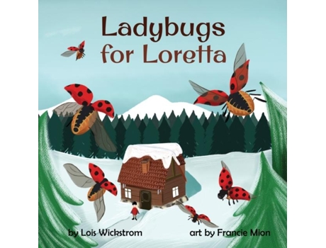 Livro Ladybugs For Loretta De Lois Wickstrom (inglês)