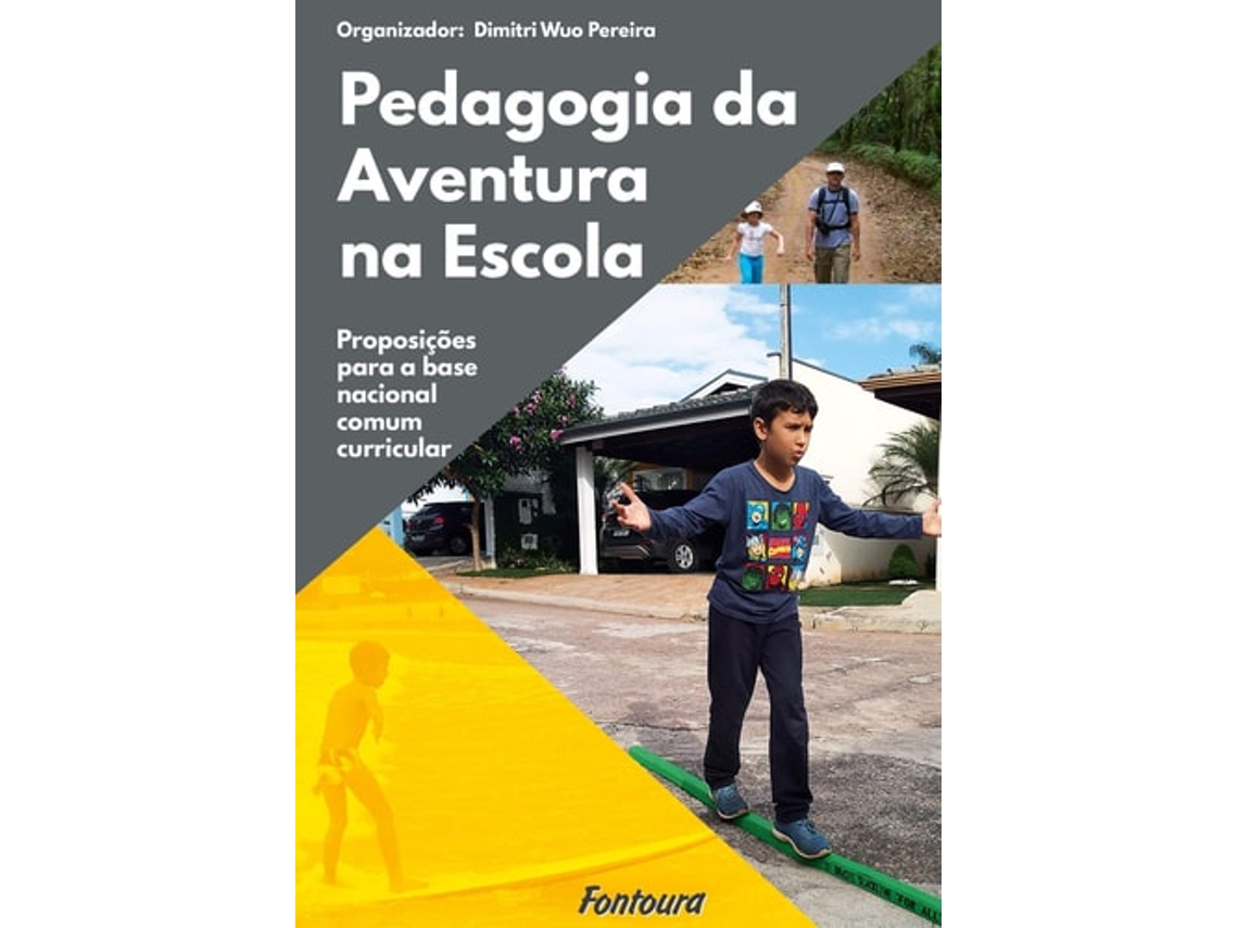 Livro Livro Pedagogia Da Aventura Na Escola: Proposições Para A Base Nacional Comum Curricular de Dimitri Wuo Pereira (Português)