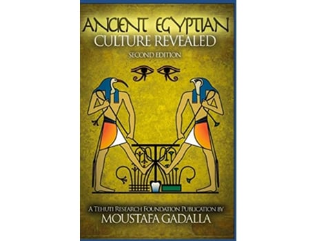 Livro The Ancient Egyptian Culture Revealed de Moustafa Gadalla (Inglês)