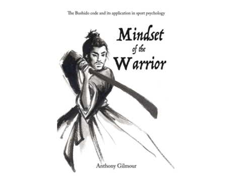 Livro Mindset Of The Warrior De Anthony Gilmour (inglês)