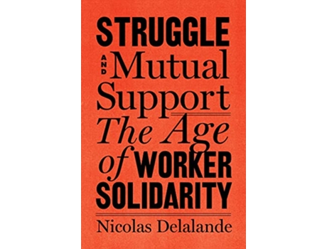 Livro Struggle And Mutual Aid de Nicolas Delalande (Inglês - Capa Dura)