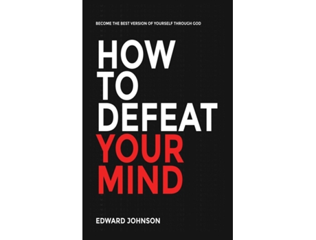 Livro How to defeat your mind de Edward Johnson (Inglês)