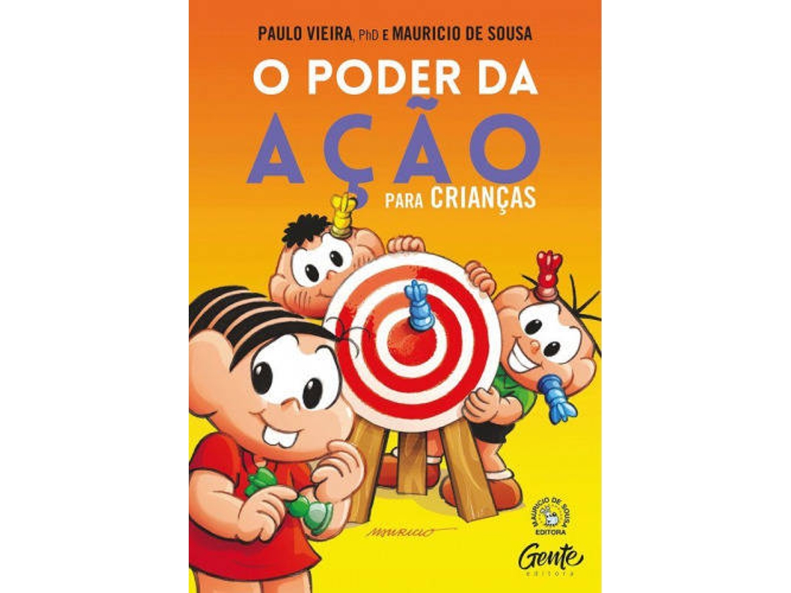 Livro O Poder Da Ação Para Crianças Como Aprender Sobre Autorresponsabilidade E Preparar Seus Filhos Para Um Vida Feliz E Completa de Paulo Vieira (Português)