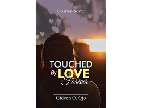 Livro Touched By Love Forever De Ojo O Gideon (inglês)