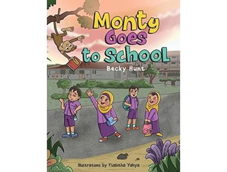 Livro Monty Goes To School De Becky Hunt (inglês - Capa Dura)
