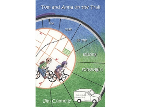 Livro Tom and Anna on the Trail The Case of the Missing Schoolgirl de Jim Connelly (Inglês)