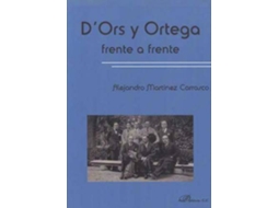 Livro DOrs Y Ortega Frente A Frente de Alejandro Martínez Carrasco (Espanhol)