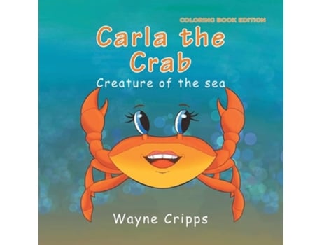 Livro Carla the Crab Coloring Book Edition de Wayne Cripps (Inglês)