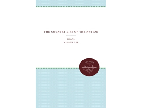 Livro The Country Life Of The Nation De Wilson Gee (inglês - Capa Dura)