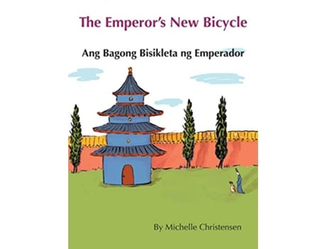 Livro Emperors New Bicycle Ang Bagong Bisikleta ng Emperador de Michelle Christensen (Inglês - Capa Dura)
