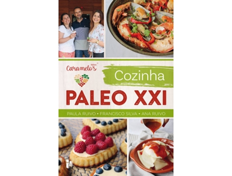 Livro Cozinha Paleo Xxi de Paula Ruivo, Ana Ruivo e Francisco Silva