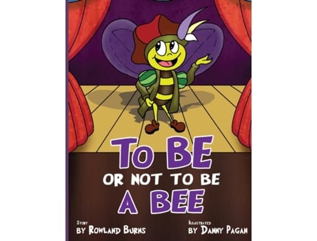 Livro To Be or Not to Be a Bee Rowland Burns (Inglês)