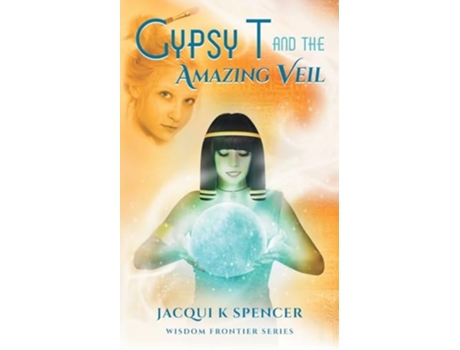 Livro Gypsy T and the Amazing Veil de Jacqui K Spencer (Inglês)