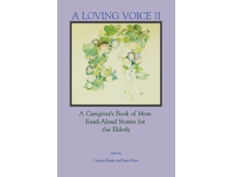 Livro Loving Voice II A Caregivers Book of More ReadAloud Stories for the Elderly de C Banks J Rizzo (Inglês)