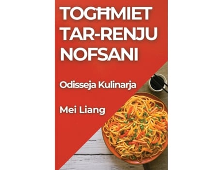 Livro Toghmiet tar-Renju Nofsani Odisseja Kulinarja de Mei Liang (Inglês)