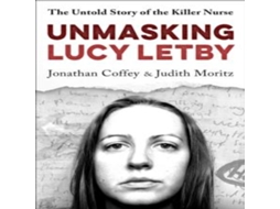 Livro Unmasking Lucy Letby de Judith Moritz (Inglês)