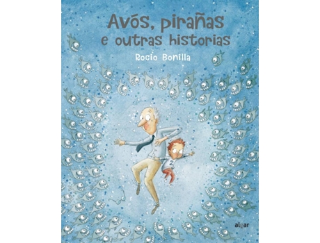 Livro Avós, Pirañas E Outras Historias de Rocio Bonilla Raya (Espanhol)