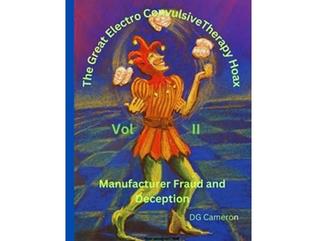 Livro The Great Electro Convulsive Therapy Hoax Volume II de Douglas Gough Cameron (Inglês)