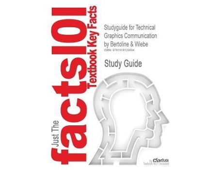 Livro Studyguide for Technical Graphics Communication by Wiebe, Bertoline amp, ISBN 9780073655987 de Cram101 Textbook Reviews (Inglês)