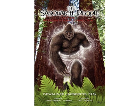 Livro The Sasquatch People and Their Interdimensional Connection de Kewaunee Lapseritis (Inglês)