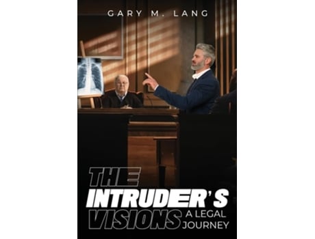 Livro The Intruders Visions A Legal Journey de Gary M Lang (Inglês)