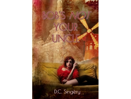 Livro Bobs Not Your Uncle De Dc Singéry (inglês)