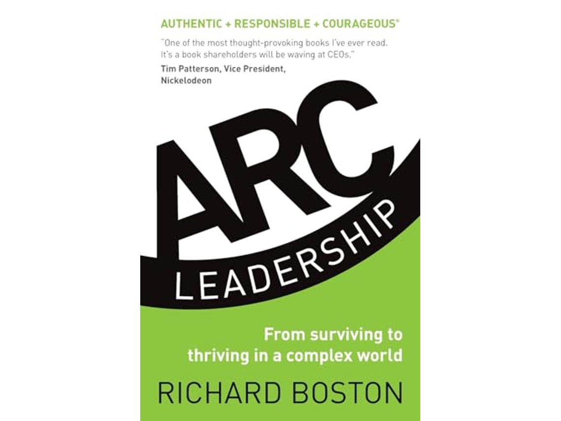 Livro ARC Leadership From Surviving to Thriving in a Complex World de Richard Boston (Inglês)