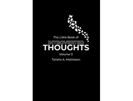 Livro The Little Book of Introverted Thoughts - Volume 3 de Talisha A Matheson (Inglês)