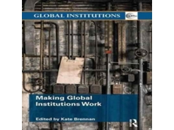 Livro Making Global Institutions Work de Taylor Francis Ltd (Inglês)