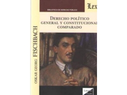 Livro Derecho Político General Y Constitucional Comparado de Oskar Georg Fischbach (Espanhol)