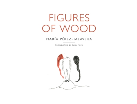 Livro Figures of Wood de María Pérez-Talavera (Inglês)