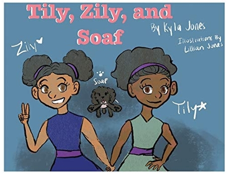 Livro Tily, Zily And Soaf De Kyla Ma'kai Jones (inglês)