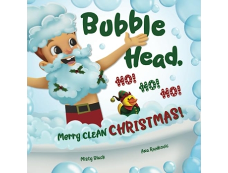 Livro Bubble Head HO HO HO Merry Clean Christmas Bedtime routine charts included A Bubble Head Adventure Book de Misty Black (Inglês)