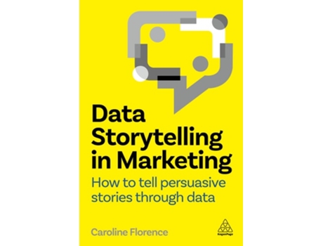 Livro Data Storytelling in Marketing de Caroline Florence (Inglês - Capa Dura)