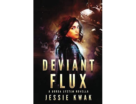 Livro Deviant Flux A Durga System Novella de Jessie Kwak (Inglês)