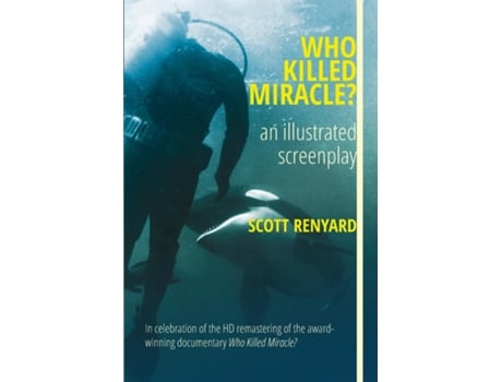Livro Who Killed Miracle? An Illustrated Screenplay De Scott Renyard (inglês)