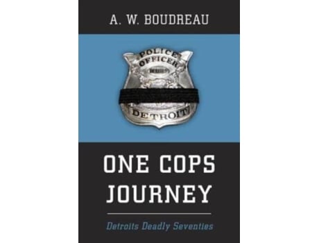 Livro One Cops Journey: Detroits Deadly Seventies A. W. Boudreau (Inglês)
