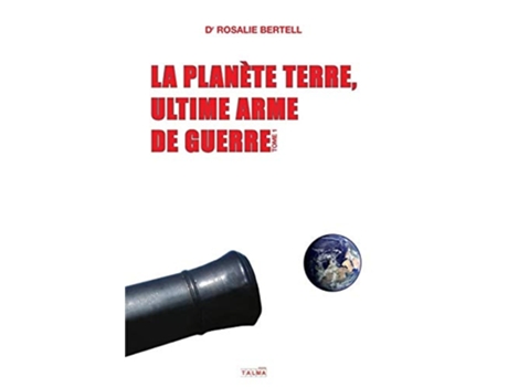 Livro La Planète Terre, Ultime Arme De Guerre Tome 1 De Rosalie Bertell (francês)