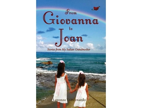 Livro From Giovanna To Joan Stories From My Italian Grandmother De Dibernardo, Lorenzo Et Al. (inglês)
