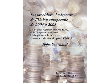 Livro Les Procdures Budgtaires De Lunion Europenne De 2004 2008 De Ilkka Saarilahti (francês)