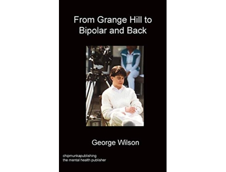 Livro From Grange Hill to Bipolar and Back de George Christopher Wilson (Inglês)