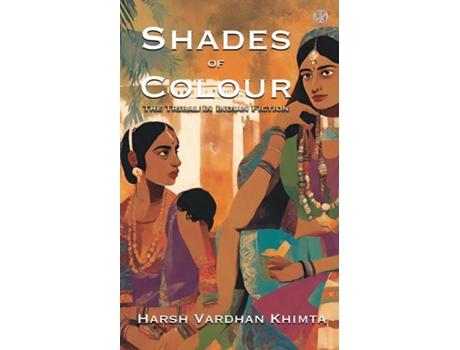 Livro Shades of Colour The Tribal In Indian Fiction de Harsh Vardhan Khimta (Inglês)