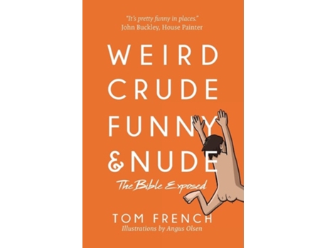 Livro Weird, Crude, Funny, and Nude The Bible Exposed de Tom French (Inglês)