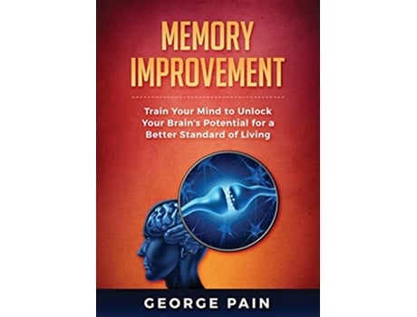Livro Memory Improvement Train Your Mind to Unlock Your Brains Potential for a Better Standard of Living de George Pain (Inglês)