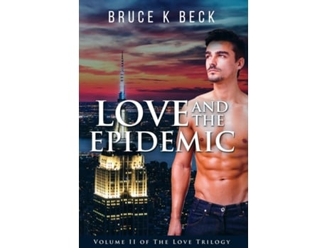 Livro Love and the Epidemic de Bruce K Beck (Inglês)