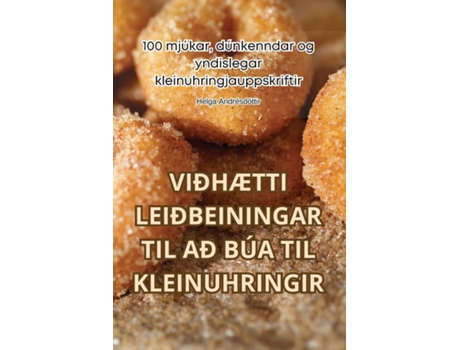 Livro VIÐHÆTTI LEIÐBEININGAR TIL AÐ BÚA TIL KLEINUHRINGIR de Helga Andrésdóttir (Inglês)